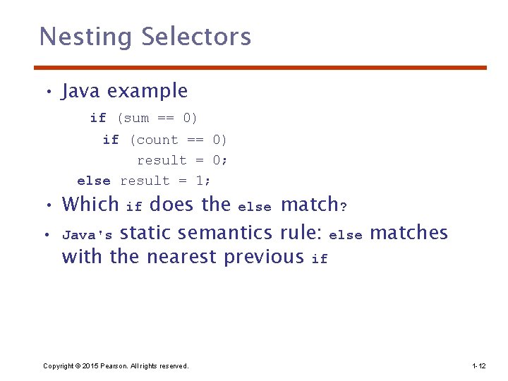 Nesting Selectors • Java example if (sum == 0) if (count == 0) result