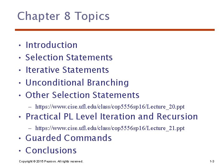 Chapter 8 Topics • • • Introduction Selection Statements Iterative Statements Unconditional Branching Other
