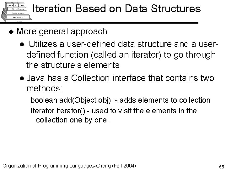 Iteration Based on Data Structures u More general approach l Utilizes a user-defined data