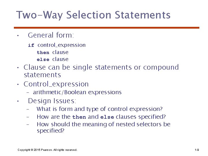 Two-Way Selection Statements • General form: if control_expression then clause else clause • Clause