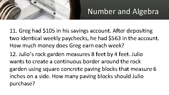 Number and Algebra 11. Greg had $105 in his savings account. After depositing two