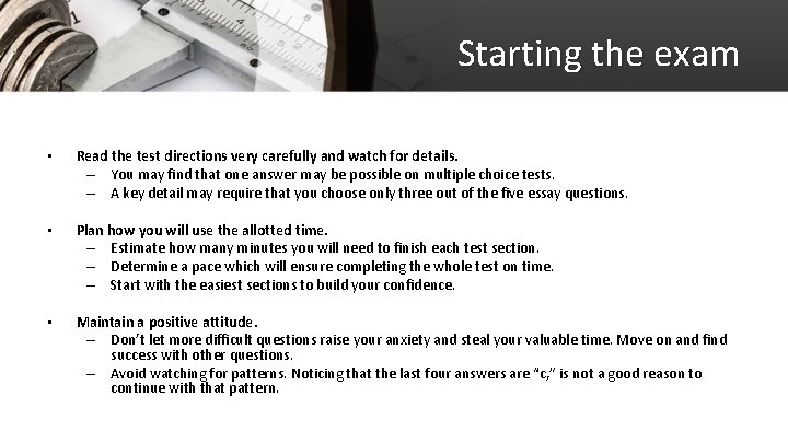 Starting the exam • Read the test directions very carefully and watch for details.