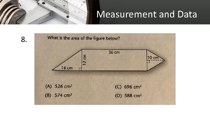 Measurement and Data 8. 