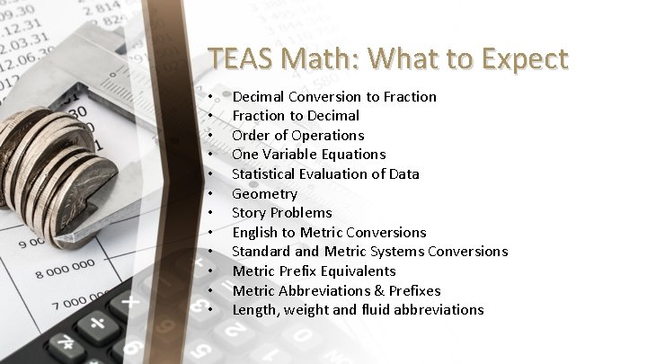 TEAS Math: What to Expect • • • Decimal Conversion to Fraction to Decimal