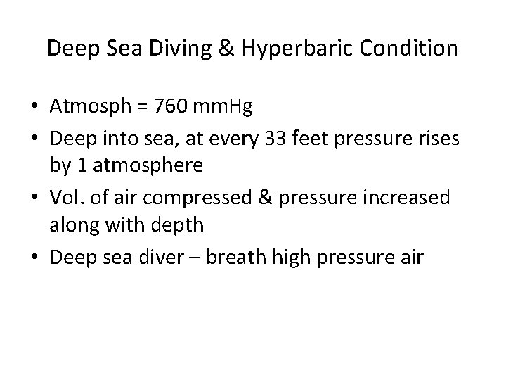 Deep Sea Diving & Hyperbaric Condition • Atmosph = 760 mm. Hg • Deep