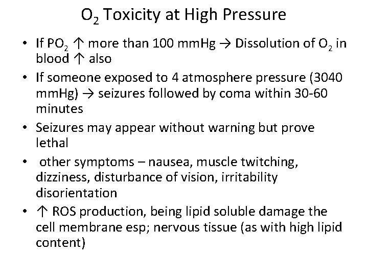 O 2 Toxicity at High Pressure • If PO 2 ↑ more than 100