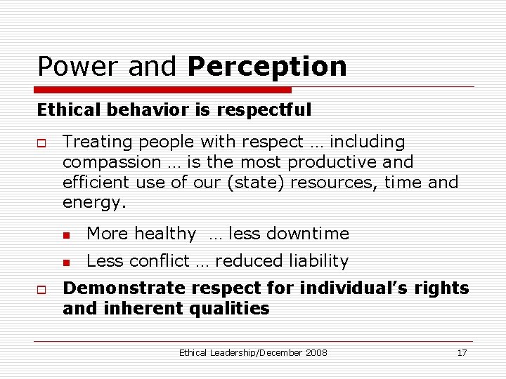 Power and Perception Ethical behavior is respectful o o Treating people with respect …
