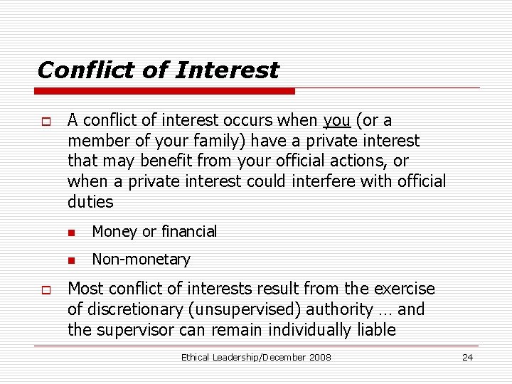 Conflict of Interest o o A conflict of interest occurs when you (or a