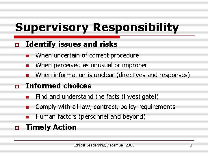 Supervisory Responsibility o o o Identify issues and risks n When uncertain of correct
