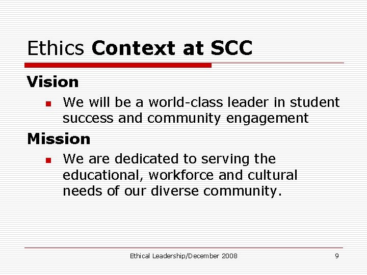 Ethics Context at SCC Vision n We will be a world-class leader in student