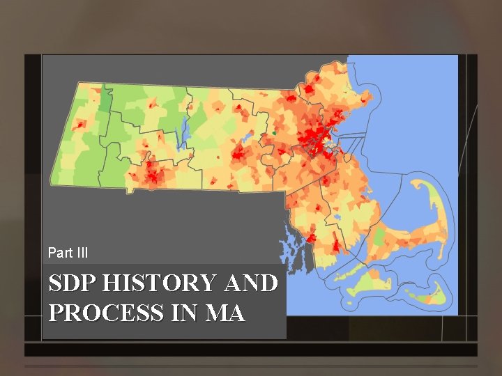Part III SDP HISTORY AND PROCESS IN MA 