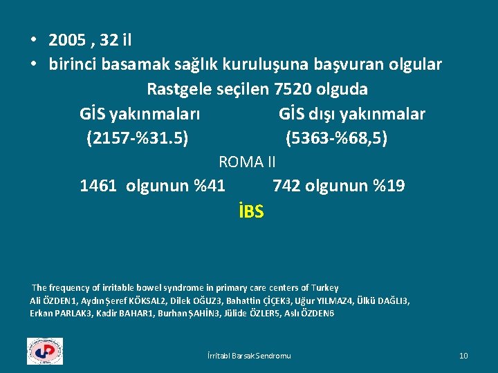  • 2005 , 32 il • birinci basamak sağlık kuruluşuna başvuran olgular Rastgele