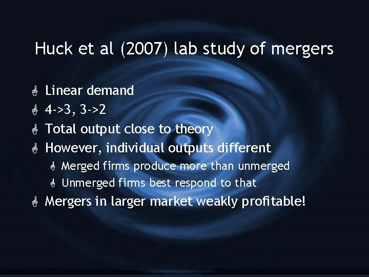 Huck et al (2007) lab study of mergers G G Linear demand 4 ->3,