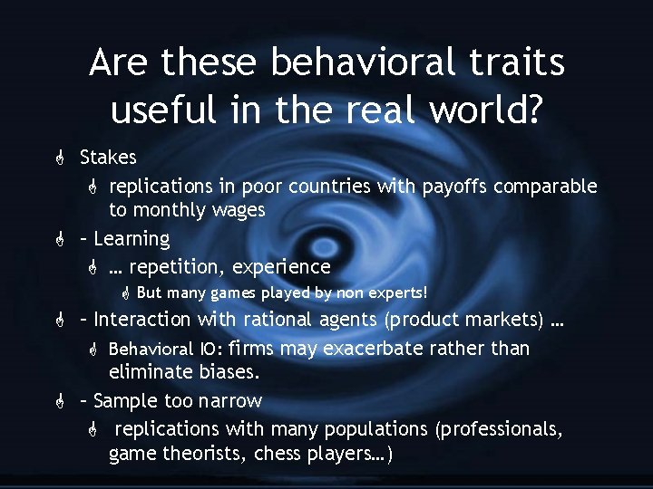 Are these behavioral traits useful in the real world? G Stakes G replications in