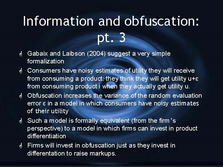 Ιnformation and obfuscation: pt. 3 G Gabaix and Laibson (2004) suggest a very simple