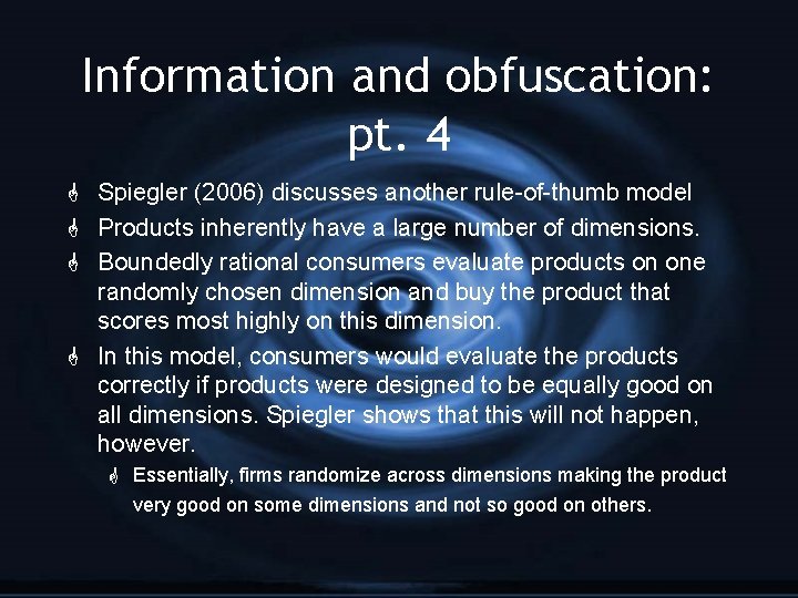 Information and obfuscation: pt. 4 G Spiegler (2006) discusses another rule-of-thumb model G Products