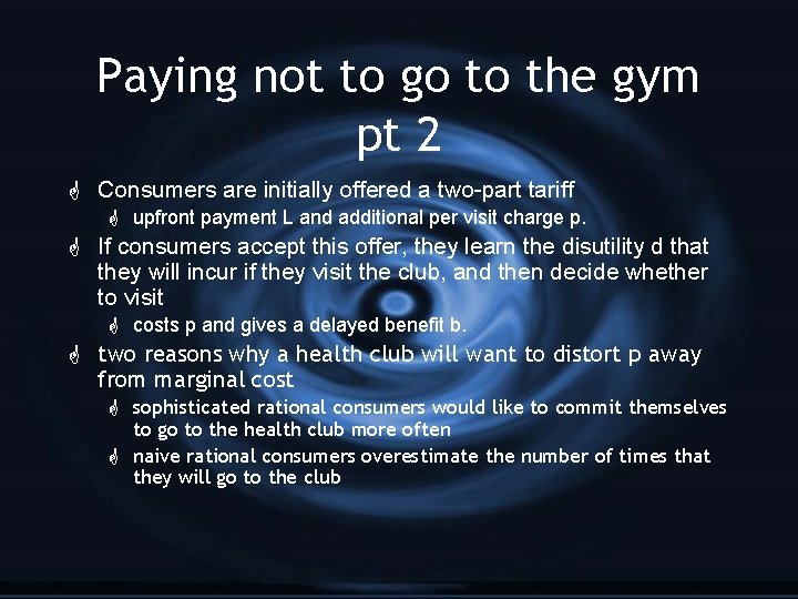Paying not to go to the gym pt 2 G Consumers are initially offered
