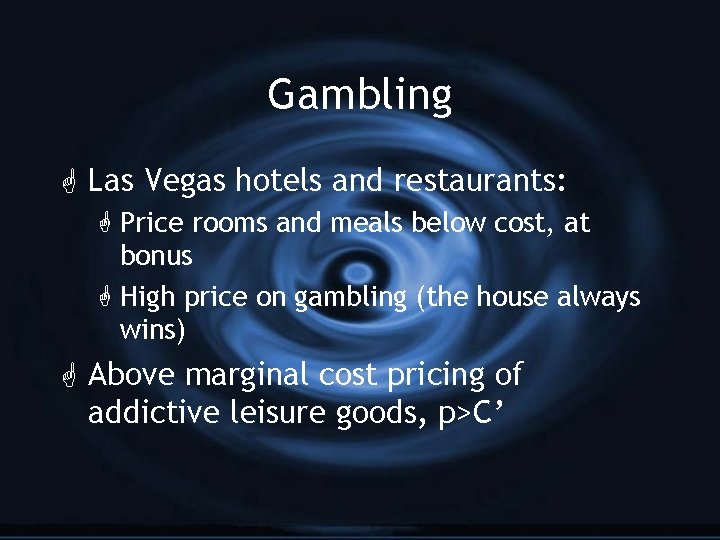 Gambling G Las Vegas hotels and restaurants: G Price rooms and meals below cost,