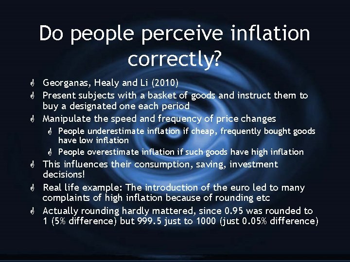 Do people perceive inflation correctly? G Georganas, Healy and Li (2010) G Present subjects