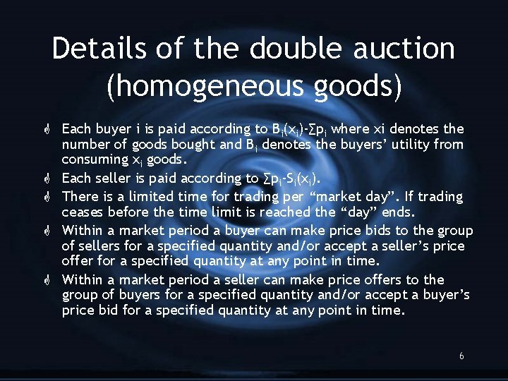 Details of the double auction (homogeneous goods) G Each buyer i is paid according