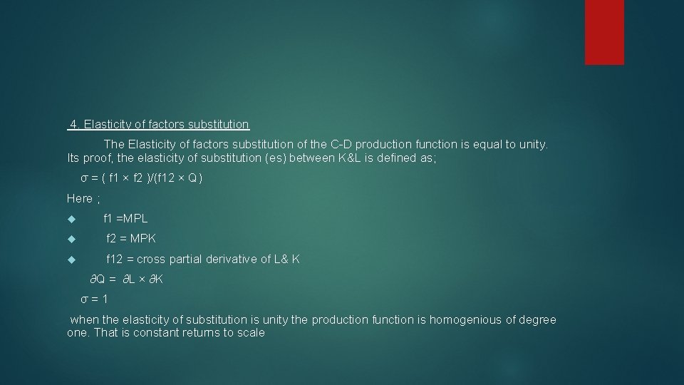 4. Elasticity of factors substitution The Elasticity of factors substitution of the C-D production