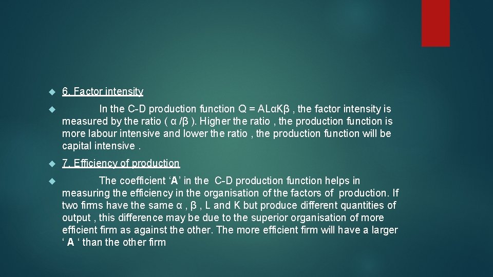  6. Factor intensity In the C-D production function Q = ALαKβ , the