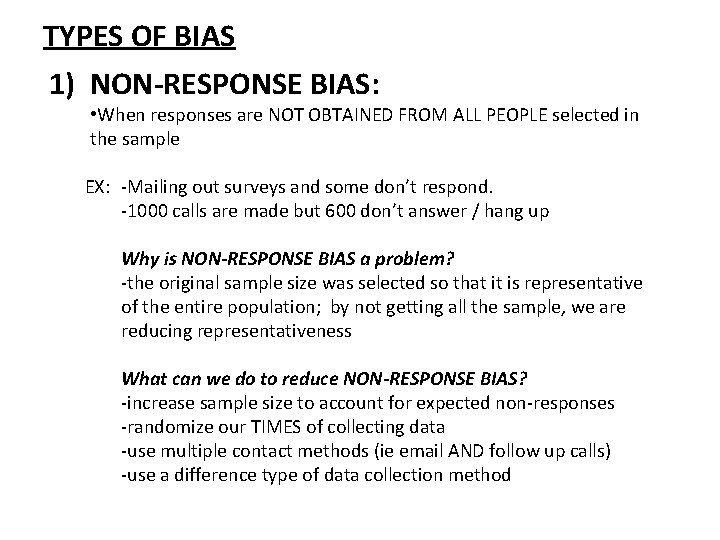 TYPES OF BIAS 1) NON-RESPONSE BIAS: • When responses are NOT OBTAINED FROM ALL