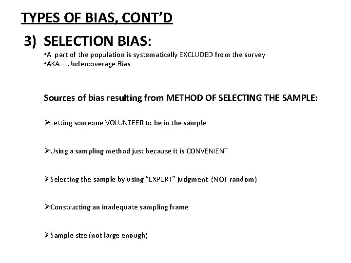 TYPES OF BIAS, CONT’D 3) SELECTION BIAS: • A part of the population is