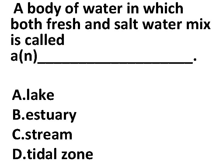 A body of water in which both fresh and salt water mix is called