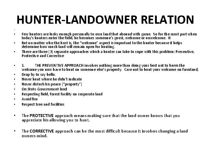 HUNTER-LANDOWNER RELATION • • Few hunters are lucky enough personally to own land that