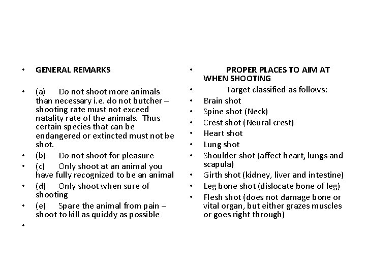  • GENERAL REMARKS • • (a) Do not shoot more animals than necessary