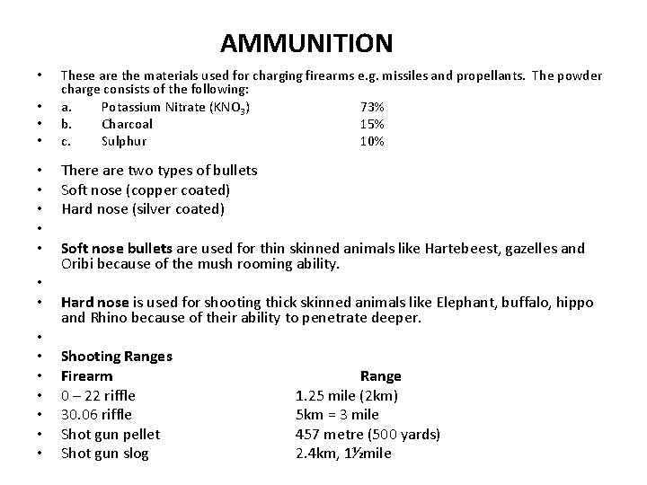 AMMUNITION • • • • • These are the materials used for charging firearms