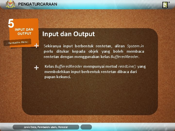 PENGATURCARAAN 5 INPUT DAN OUTPUT u: : Kembali ke Men Input dan Output +