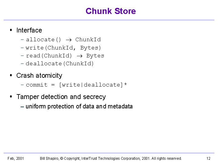 Chunk Store Interface – allocate() Chunk. Id – write(Chunk. Id, Bytes) – read(Chunk. Id)