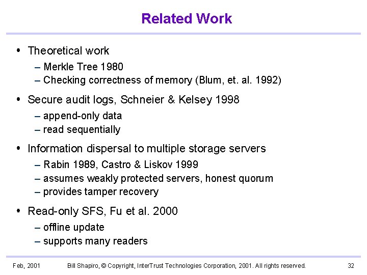 Related Work Theoretical work – Merkle Tree 1980 – Checking correctness of memory (Blum,