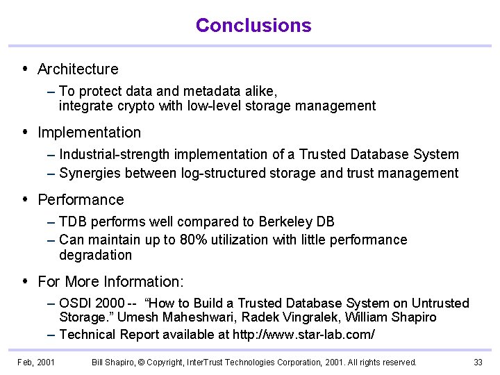 Conclusions Architecture – To protect data and metadata alike, integrate crypto with low-level storage