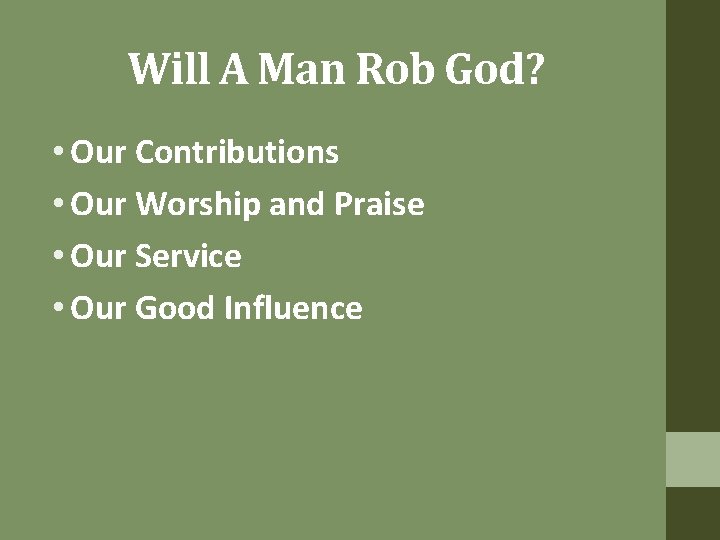 Will A Man Rob God? • Our Contributions • Our Worship and Praise •