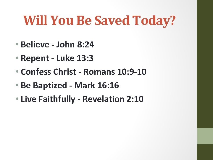 Will You Be Saved Today? • Believe - John 8: 24 • Repent -