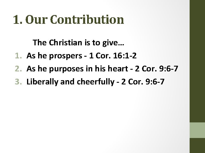 1. Our Contribution The Christian is to give… 1. As he prospers - 1