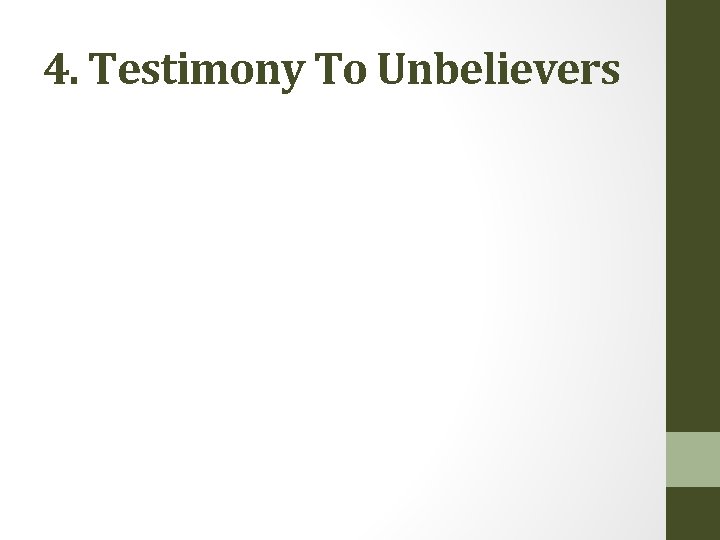 4. Testimony To Unbelievers 