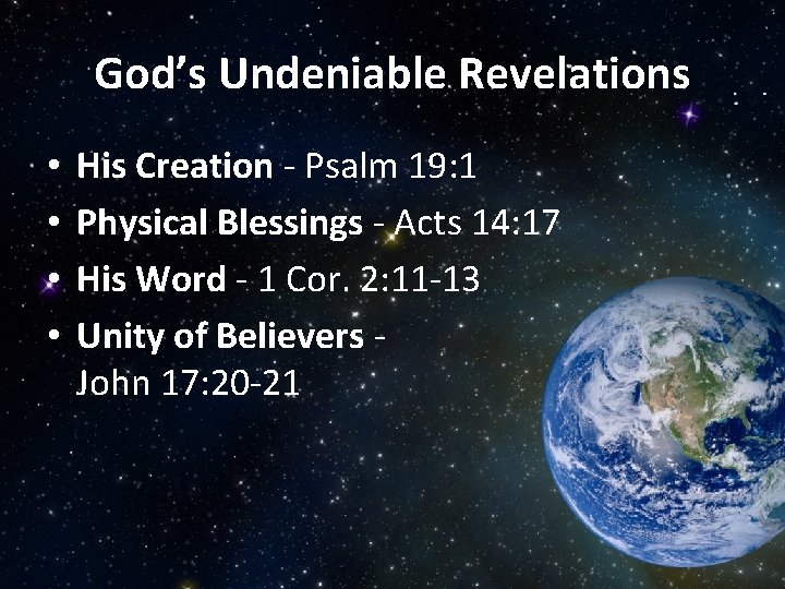 God’s Undeniable Revelations • • His Creation - Psalm 19: 1 Physical Blessings -