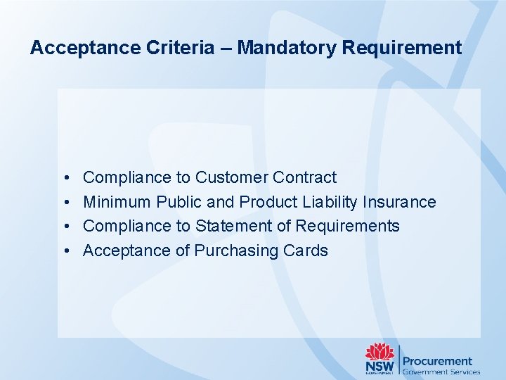 Acceptance Criteria – Mandatory Requirement • • Compliance to Customer Contract Minimum Public and