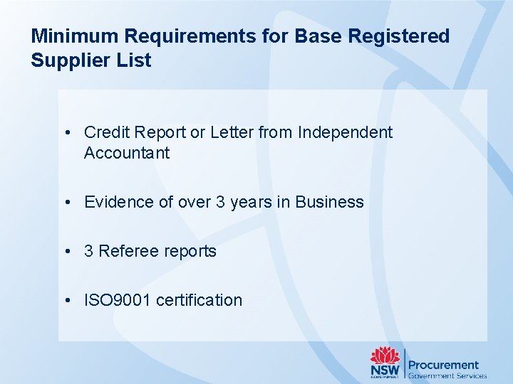 Minimum Requirements for Base Registered Supplier List • Credit Report or Letter from Independent