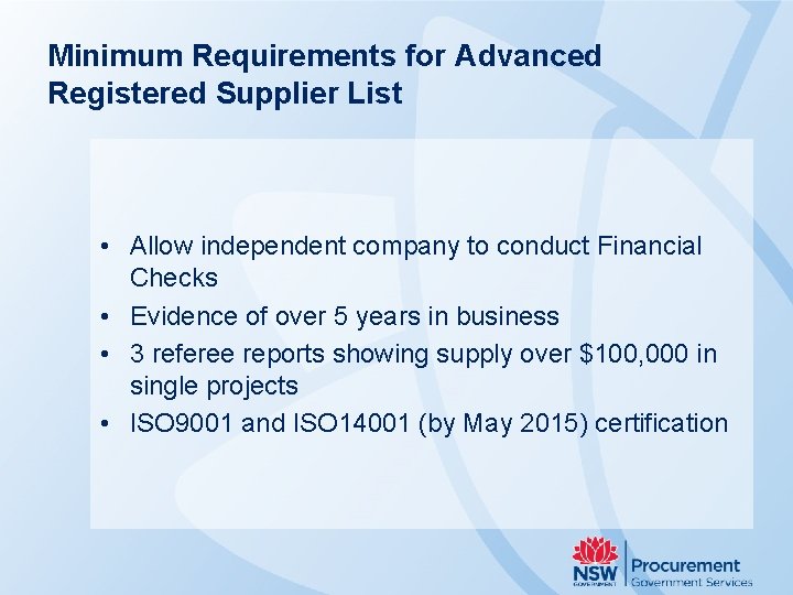 Minimum Requirements for Advanced Registered Supplier List • Allow independent company to conduct Financial