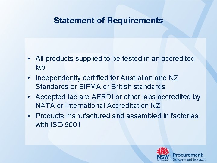 Statement of Requirements • All products supplied to be tested in an accredited lab.