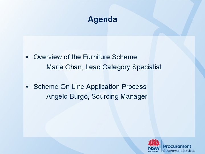 Agenda • Overview of the Furniture Scheme Maria Chan, Lead Category Specialist • Scheme