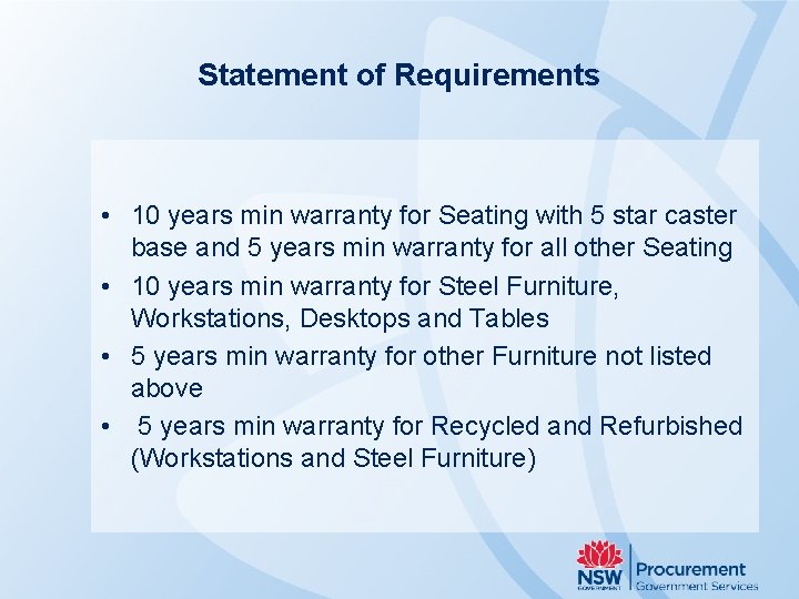 Statement of Requirements • 10 years min warranty for Seating with 5 star caster