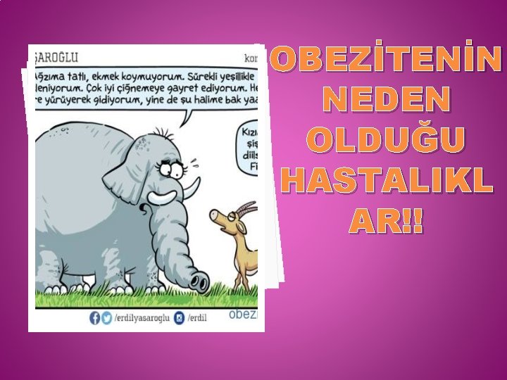 OBEZİTENİN NEDEN OLDUĞU HASTALIKL AR!! 