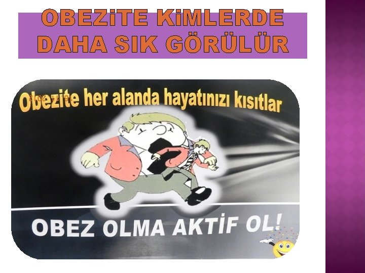 OBEZi. TE Ki. MLERDE DAHA SIK GÖRÜLÜR 