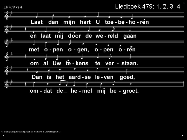 Liedboek 479: 1, 2, 3, 4 . . . 